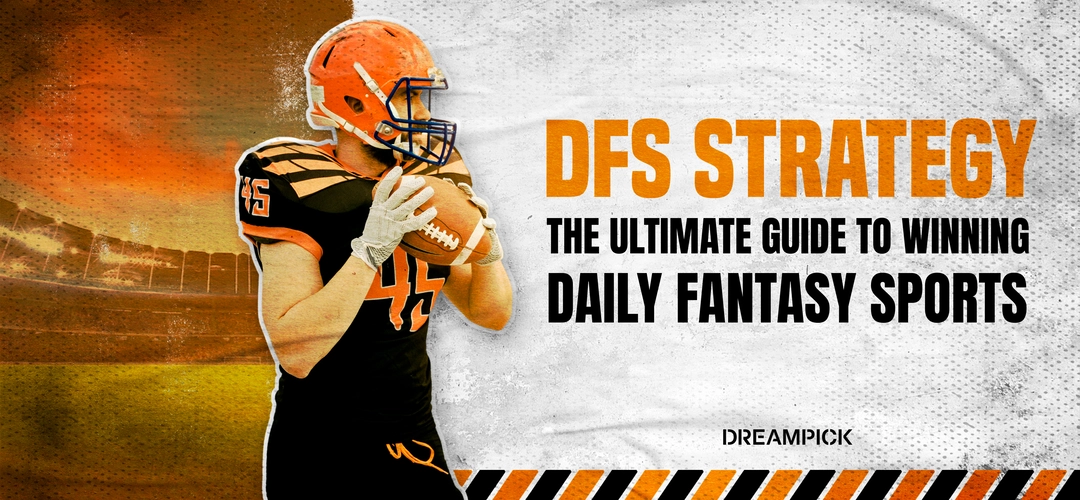 DFS Strategy: The Ultimate Guide to Winning Daily Fantasy Sports